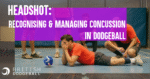 Headshot: Recognising & Managing Concussion